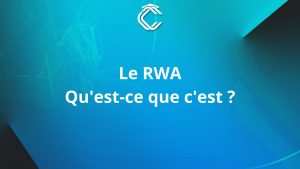 Écrit en blanc sur fond bleu ciel : "Le RWA : Qu'est-ce que c'est ?"