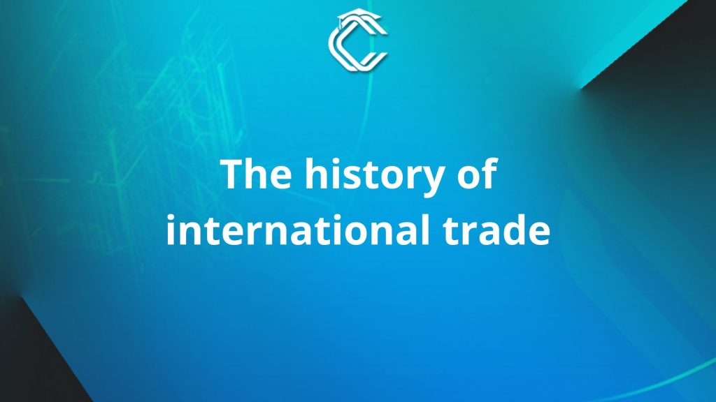 Written in white on a sky blue background: "The history of international trade"